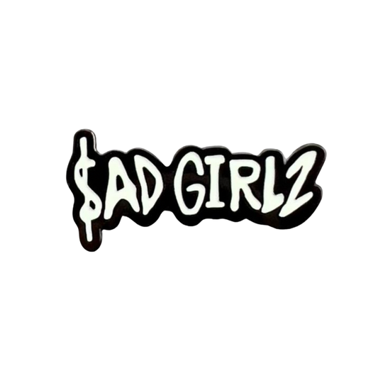 SAD GIRLZ GLOW IN THE DARK PIN